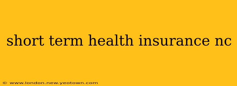 short term health insurance nc