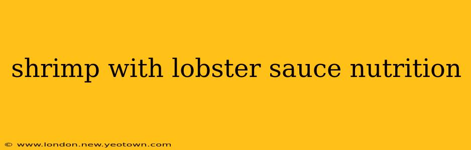 shrimp with lobster sauce nutrition