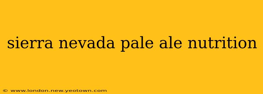 sierra nevada pale ale nutrition