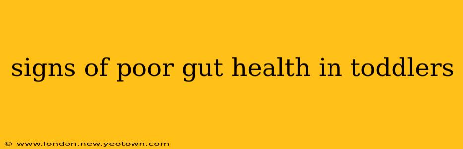 signs of poor gut health in toddlers