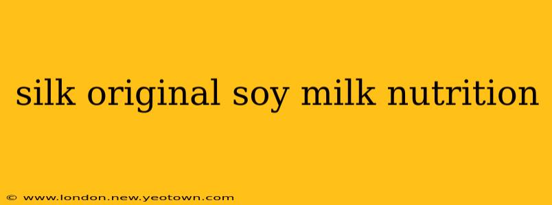 silk original soy milk nutrition