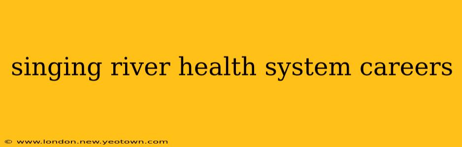 singing river health system careers