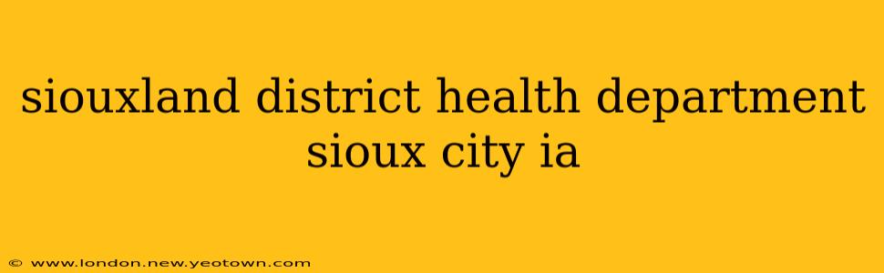 siouxland district health department sioux city ia