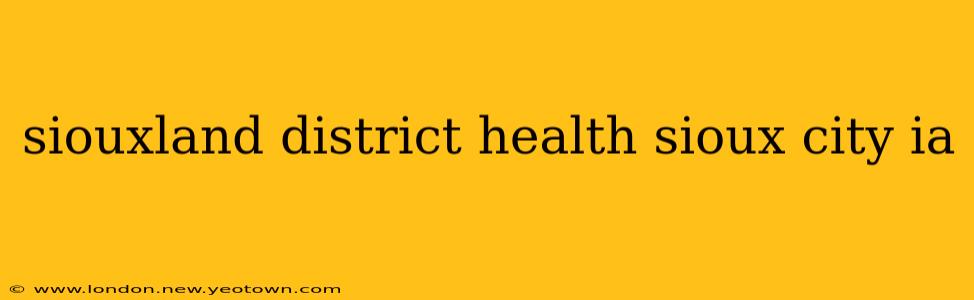 siouxland district health sioux city ia