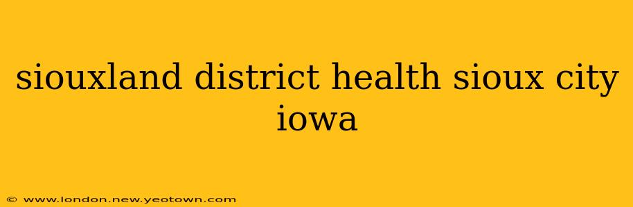 siouxland district health sioux city iowa