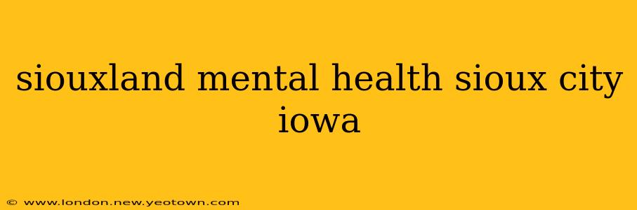 siouxland mental health sioux city iowa