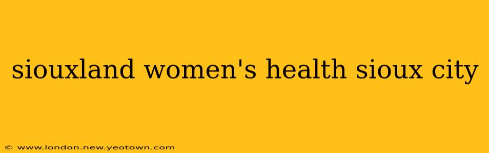 siouxland women's health sioux city