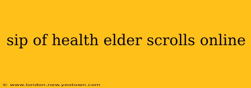 sip of health elder scrolls online