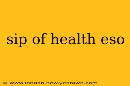 sip of health eso