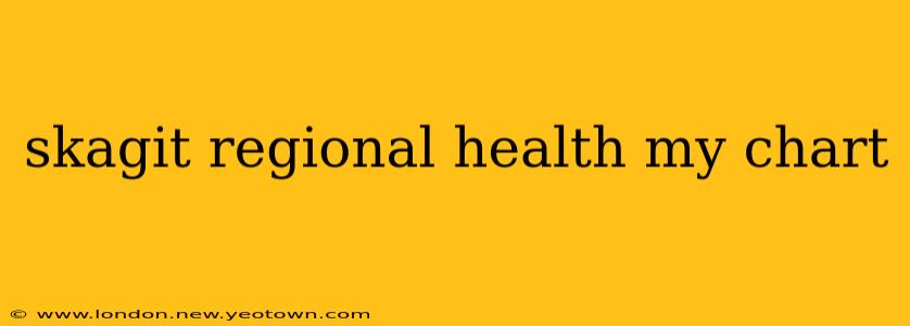 skagit regional health my chart