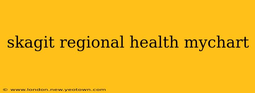 skagit regional health mychart