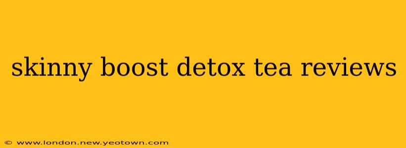 skinny boost detox tea reviews