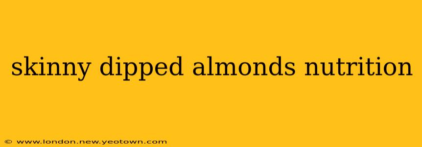 skinny dipped almonds nutrition