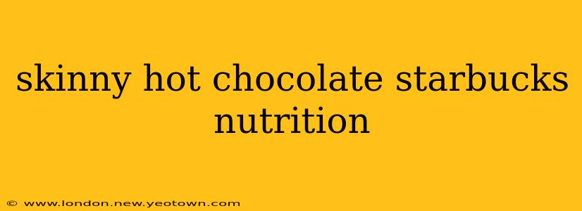 skinny hot chocolate starbucks nutrition