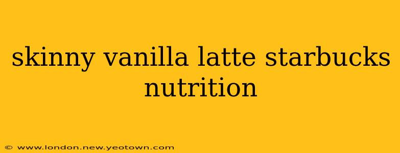 skinny vanilla latte starbucks nutrition