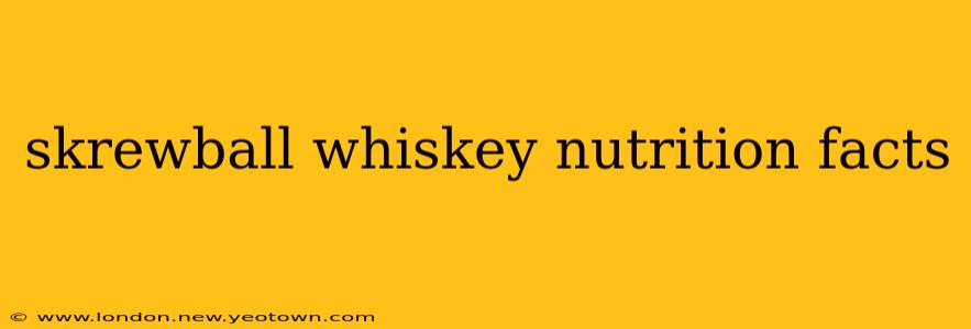 skrewball whiskey nutrition facts