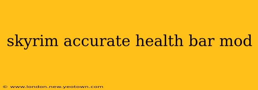 skyrim accurate health bar mod