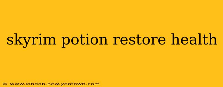 skyrim potion restore health