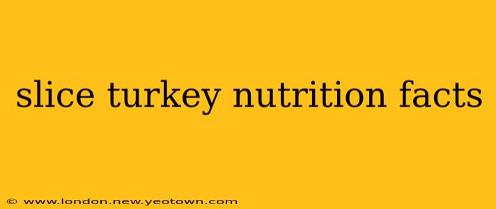 slice turkey nutrition facts