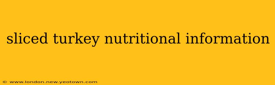 sliced turkey nutritional information