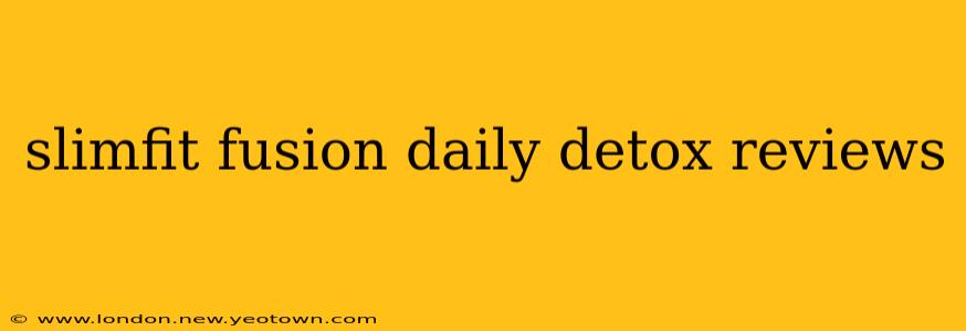slimfit fusion daily detox reviews