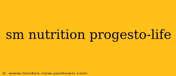 sm nutrition progesto-life