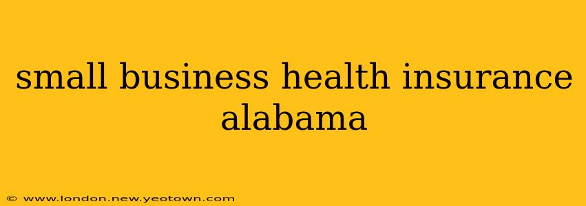 small business health insurance alabama