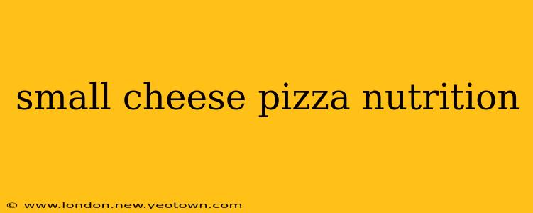 small cheese pizza nutrition