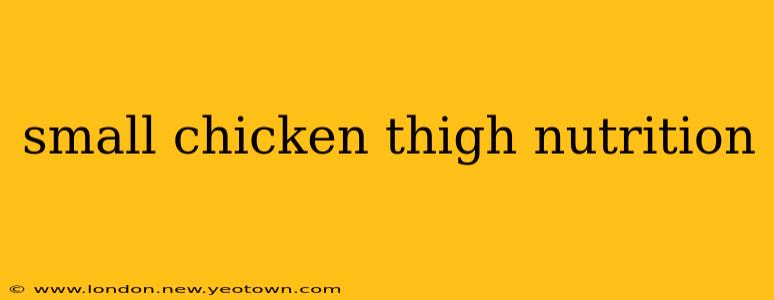small chicken thigh nutrition