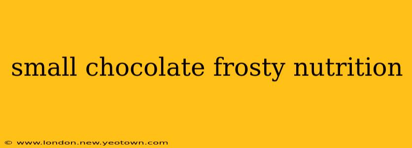 small chocolate frosty nutrition