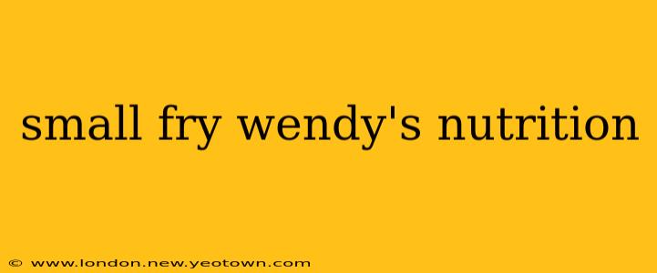 small fry wendy's nutrition