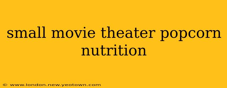 small movie theater popcorn nutrition