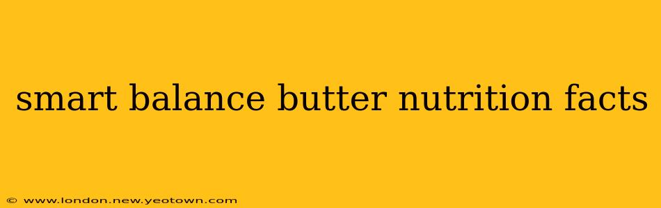 smart balance butter nutrition facts