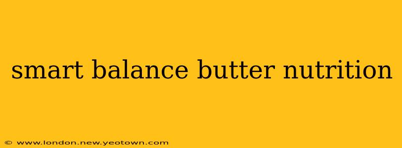 smart balance butter nutrition