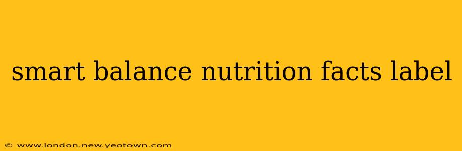 smart balance nutrition facts label