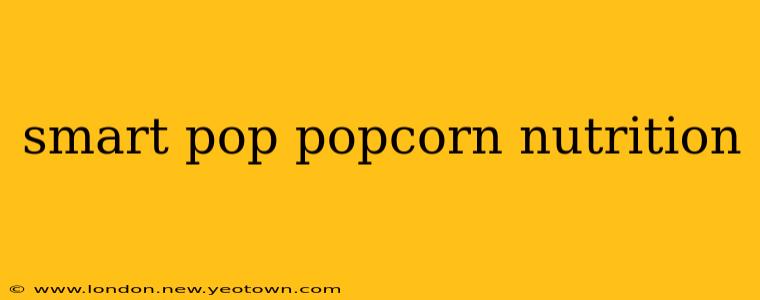 smart pop popcorn nutrition