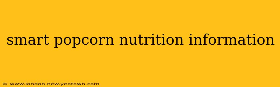 smart popcorn nutrition information