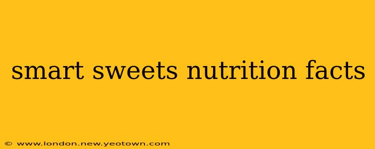 smart sweets nutrition facts