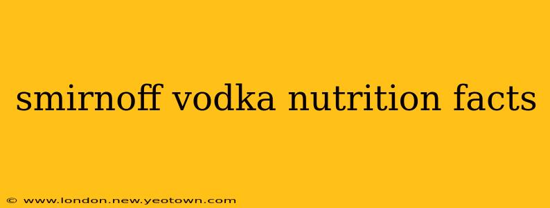 smirnoff vodka nutrition facts