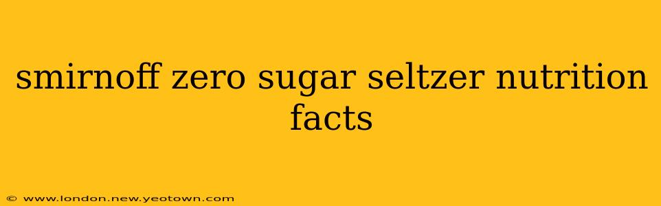 smirnoff zero sugar seltzer nutrition facts