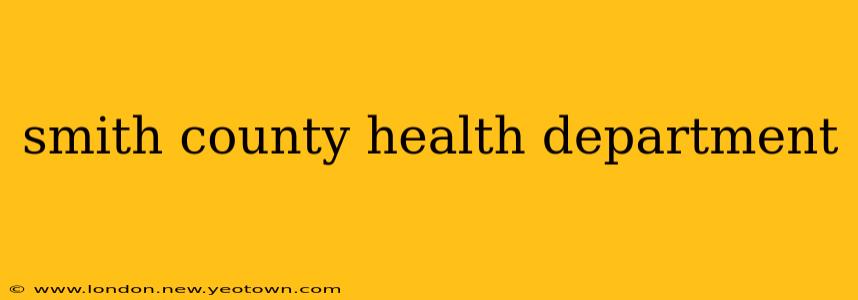 smith county health department