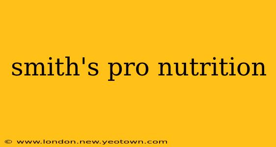 smith's pro nutrition