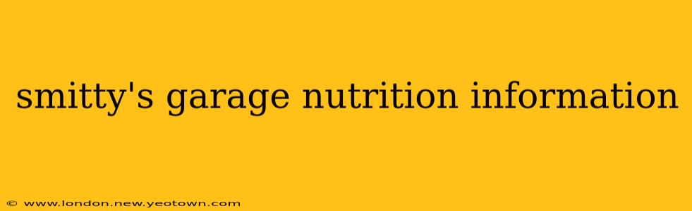 smitty's garage nutrition information
