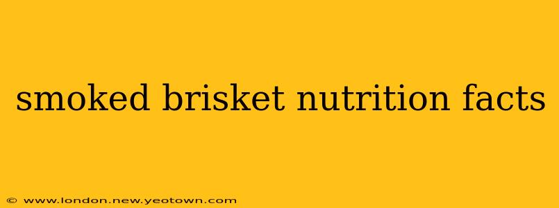 smoked brisket nutrition facts