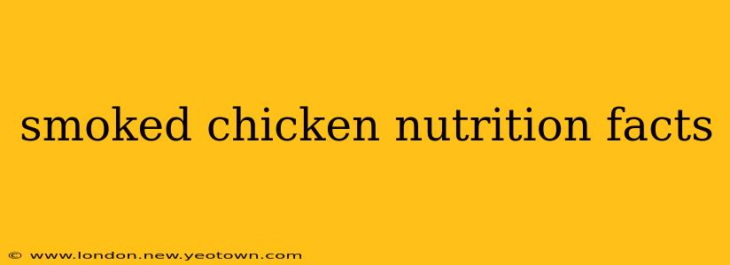 smoked chicken nutrition facts