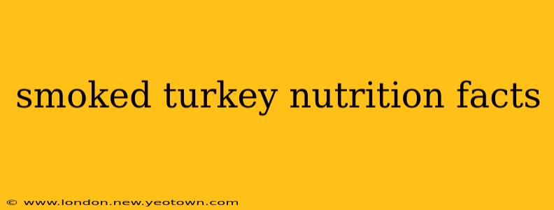 smoked turkey nutrition facts