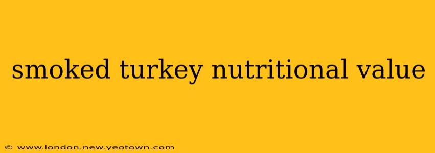 smoked turkey nutritional value