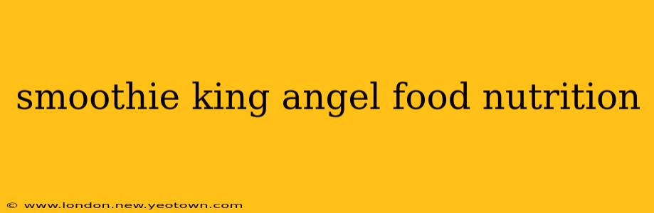 smoothie king angel food nutrition