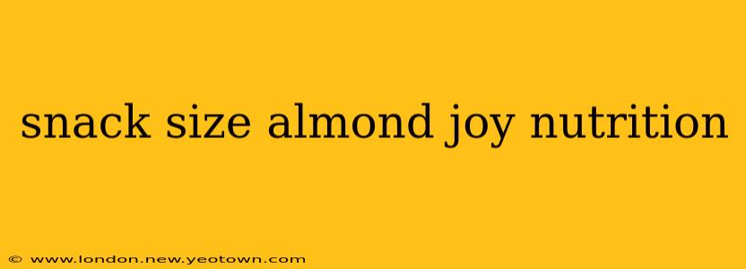 snack size almond joy nutrition