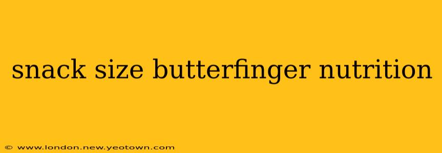 snack size butterfinger nutrition